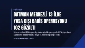 Batman Merkezli 13 İlde Yasa Dışı Bahis Operasyonu 102 Gözaltı