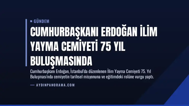 Cumhurbaşkanı Erdoğan İlim Yayma Cemiyeti 75 Yıl Buluşmasında