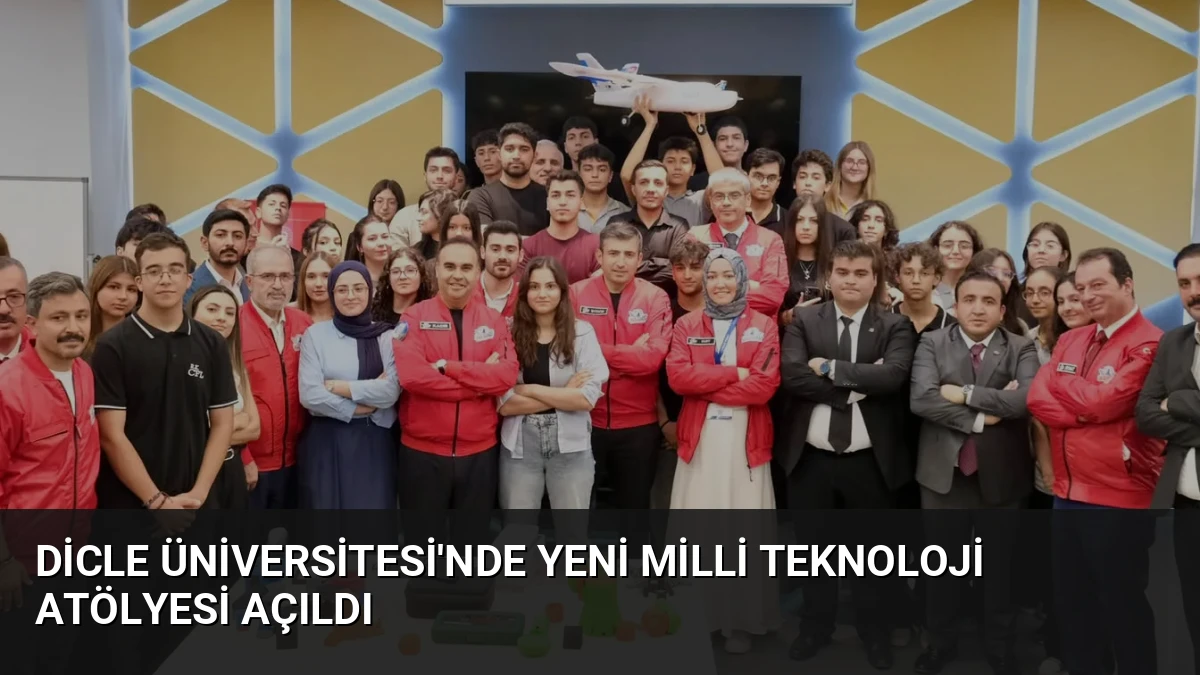 Dicle Üniversitesi’nde Yeni Milli Teknoloji Atölyesi Açıldı