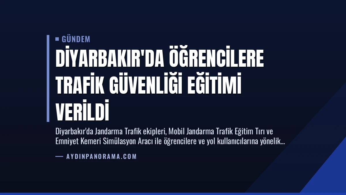 Diyarbakır’da Öğrencilere Trafik Güvenliği Eğitimi Verildi