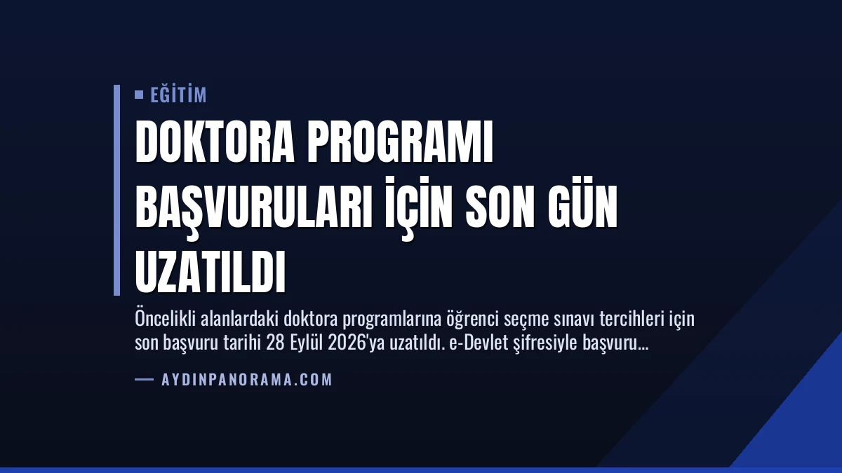 Doktora Programı Başvuruları İçin Son Gün Uzatıldı