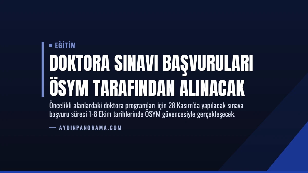 Doktora Sınavı Başvuruları ÖSYM Tarafından Alınacak