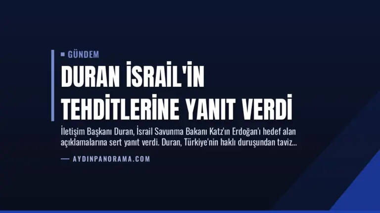 Duran İsrail’in Tehditlerine Yanıt Verdi