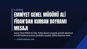 Emniyet Genel Müdürü Ali Fidan’dan Kurban Bayramı Mesajı