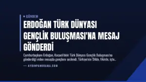 Erdoğan Türk Dünyası Gençlik Buluşması’na Mesaj Gönderdi