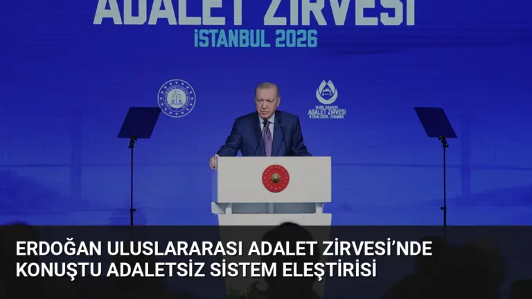 Erdoğan Uluslararası Adalet Zirvesi’nde Konuştu Adaletsiz Sistem Eleştirisi