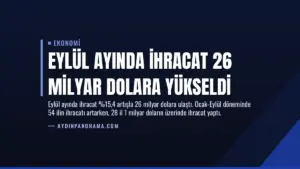 Eylül Ayında İhracat 26 Milyar Dolara Yükseldi