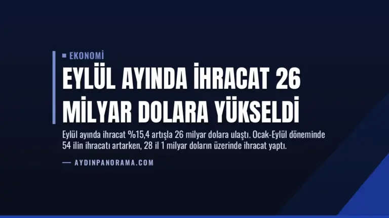 Eylül Ayında İhracat 26 Milyar Dolara Yükseldi