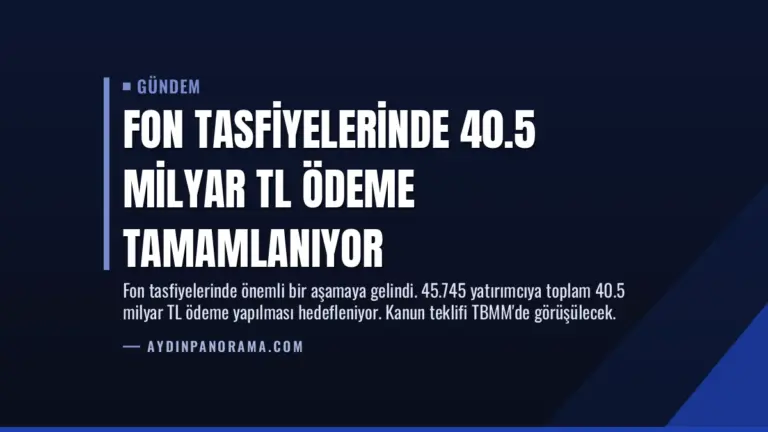 Fon Tasfiyelerinde 40.5 Milyar TL Ödeme Tamamlanıyor