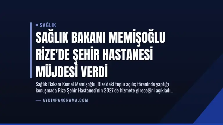 Sağlık Bakanı Memişoğlu Rize’de Şehir Hastanesi Müjdesi Verdi