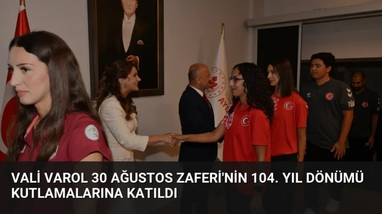 Vali Varol 30 Ağustos Zaferi’nin 104. Yıl Dönümü Kutlamalarına Katıldı