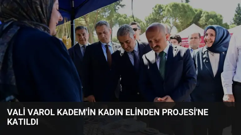 Vali Varol KADEM’in Kadın Elinden Projesi’ne Katıldı