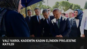 Vali Varol KADEM’in Kadın Elinden Projesi’ne Katıldı