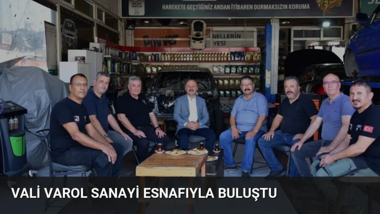 Vali Varol Sanayi Esnafıyla Buluştu